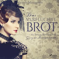 Das verfluchte Brot (Ungekürzt) - Guy de Maupassant - Hörbuch