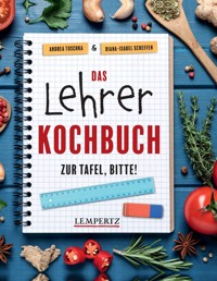 Das Lehrer-Kochbuch - Andrea Tuschka - E-Book