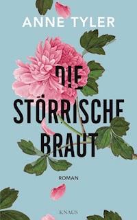 Die störrische Braut - Anne Tyler - E-Book