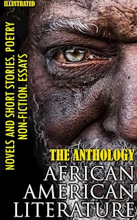 The Anthology. African American literature. Novels and short stories. Poetry. Non-fiction. Essays. Illustrated - William Wells Brown - E-Book