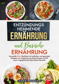 Entzündungshemmende Ernährung und Basische Ernährung - Marie Neumann - E-Book