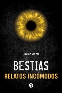 BESTIAS - Javier Viozzi - E-Book