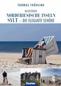 Reiseführer Nordfriesische Inseln Sylt - Thomas Fröhling - E-Book