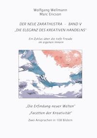 Der Neue Zarathustra - Band V - Wolfgang Wellmann - E-Book