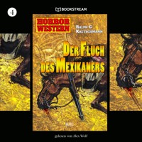 Horror Western, Folge 4: Der Fluch des Mexikaners - Ralph G. Kretschmann - Hörbuch