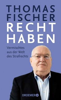 Recht haben - Thomas Fischer - E-Book