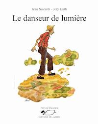 Le Danseur de lumière - Jean Siccardi - E-Book