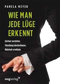 Wie man jede Lüge erkennt - Pamela Meyer - E-Book