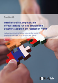 Interkulturelle Kompetenz als Voraussetzung für eine erfolgreiche Geschäftstätigkeit am russischen Markt - Armin Kienreich - E-Book