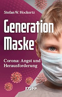 Generation Maske - Stefan W. Hockertz - E-Book