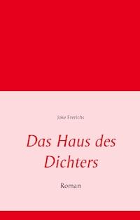 Das Haus des Dichters - Joke Frerichs - E-Book