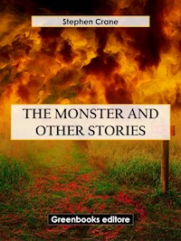 The Monster and Other Stories - Stephen Crane - E-Book