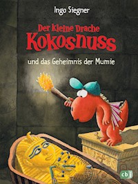 Der kleine Drache Kokosnuss und das Geheimnis der Mumie - Ingo Siegner - E-Book