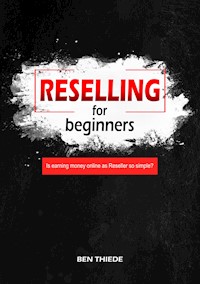 Reselling for beginners - Ben Thiede - E-Book