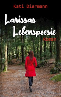 Larissas Lebenspoesie - Kati Diermann - E-Book
