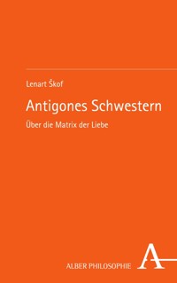 Antigones Schwestern - Lenart Škof - E-Book