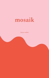 mosaik - Laura Weber - E-Book