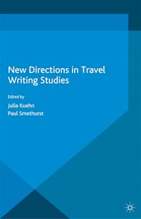 New Directions in Travel Writing Studies -  - E-Book