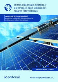 Montaje eléctrico y electrónico en instalaciones solares fotovoltaicas. ENAE0108 - Miguel Ángel Sánchez Maza - E-Book