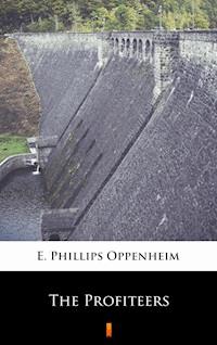The Profiteers - E. Phillips Oppenheim - E-Book