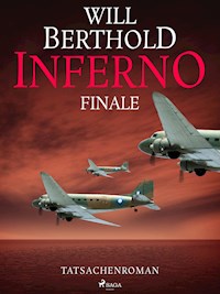 Inferno. Finale - Tatsachenroman - Will Berthold - E-Book