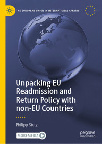 Unpacking EU Readmission and Return Policy with non-EU Countries - Philipp Stutz - E-Book