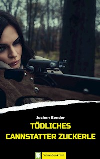 Tödliches Cannstatter Zuckerle - Jochen Bender - E-Book