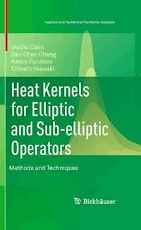 Heat Kernels for Elliptic and Sub-elliptic Operators - Ovidiu Calin - E-Book
