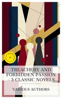 Treachery and Forbidden Passion – 3 Classic Novels - Aphra Behn - E-Book