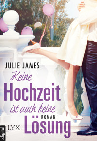 Keine Hochzeit ist auch keine Lösung - Julie James - E-Book