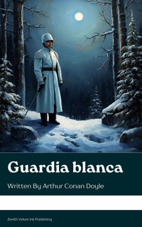 Guardia blanca - Arthur Conan Doyle - E-Book