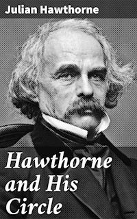 Hawthorne and His Circle - Julian Hawthorne - E-Book
