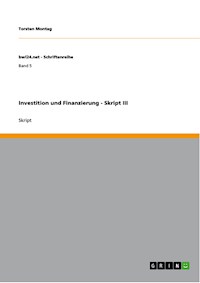 Investition und Finanzierung - Skript III - Torsten Montag - E-Book