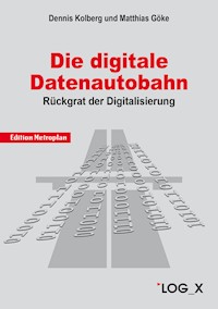 Die Digitale Datenautobahn - Dennis Kolberg - E-Book