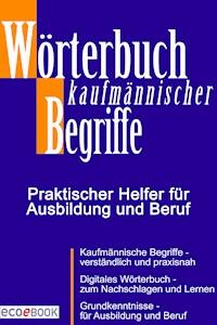 Wörterbuch Kaufmännischer Begriffe - - E-Book