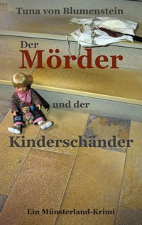 Der Mörder und der Kinderschänder - Tuna von Blumenstein - E-Book