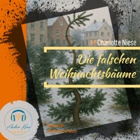 Die falschen Weihnachtsbäume - Charlotte Niese - Hörbuch