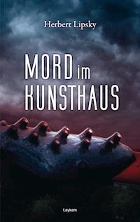 Mord im Kunsthaus - Herbert Lipsky - E-Book