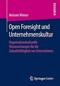 Open Foresight und Unternehmenskultur - Melanie Wiener - E-Book