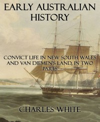 Early Australian History - Charles White - E-Book