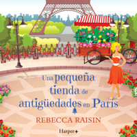 Una pequeña tienda de antigüedades en París - Rebecca Raisin - Hörbuch