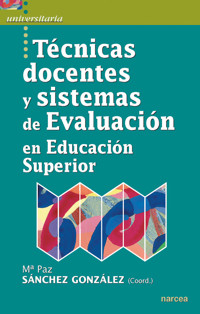 Técnicas docentes y sistemas de Evaluación en Educación Superior - Mª Paz Sánchez González - E-Book