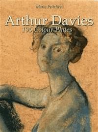 Arthur Davies: 195 Colour Plates - Maria Peitcheva - E-Book