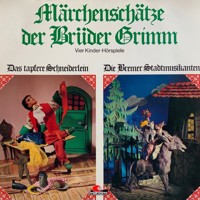 Märchenschätze der Brüder Grimm, Folge 2: Das tapfere Schneiderlein, Die Bremer Stadtmusikanten, Der gestiefelte Kater, Schneeweißchen und Rosenrot - Gebrüder Grimm - Hörbuch