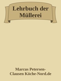 Lehrbuch der Müllerei - Marcus PC Petersen - Clausen - E-Book
