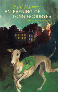 An Evening of Long Goodbyes - Paul Murray - E-Book