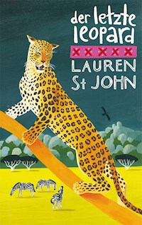 Der letzte Leopard - Lauren St John - E-Book