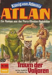 Atlan 322: Traum der Valjaren - Horst Hoffmann - E-Book
