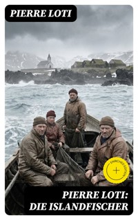 Pierre Loti: Die Islandfischer - Pierre Loti - E-Book