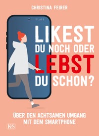 Likest du noch oder lebst du schon? - Christina Feirer - E-Book